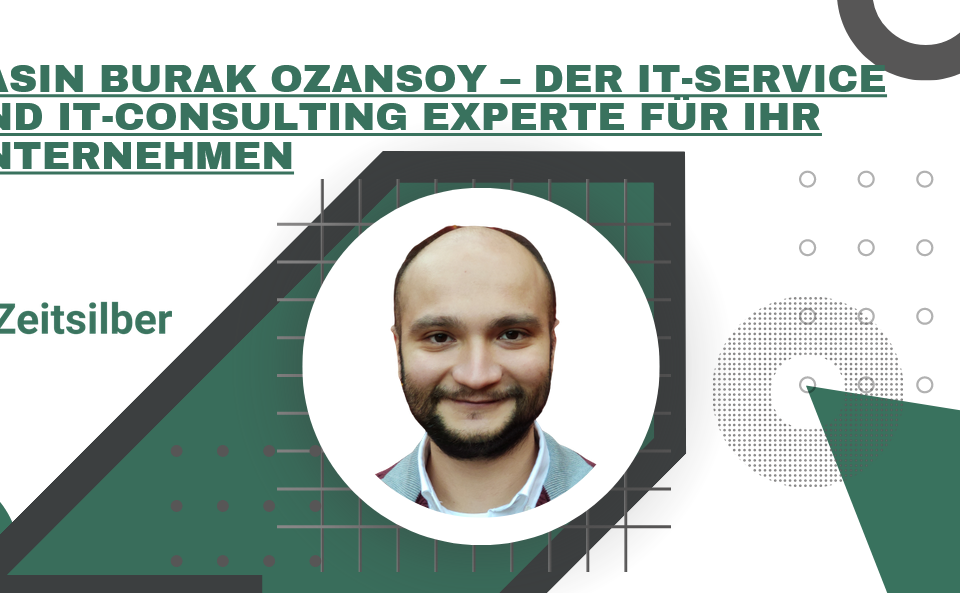 Yasin Burak Ozansoy – Der IT-Service und IT-Consulting Experte für Ihr Unternehmen